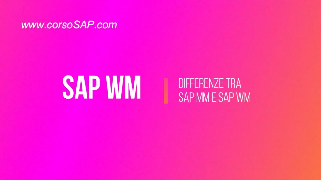 Differenza tra SAP MM e SAP WM - i due moduli di logistica