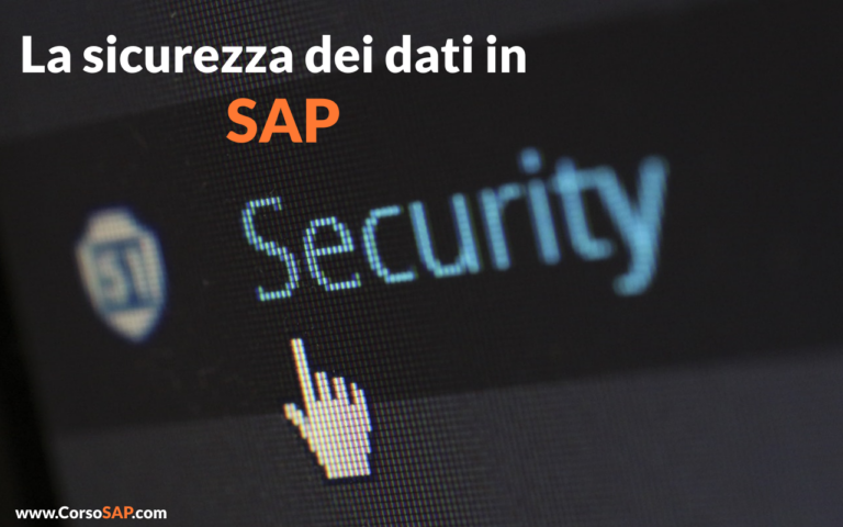 La sicurezza dei dati in SAP – una introduzione - CorsoSAP